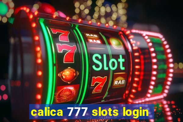 calica 777 slots login